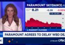 Paramount agrees to delay WBD acquisition to as late as June 2027 amid legal challenge